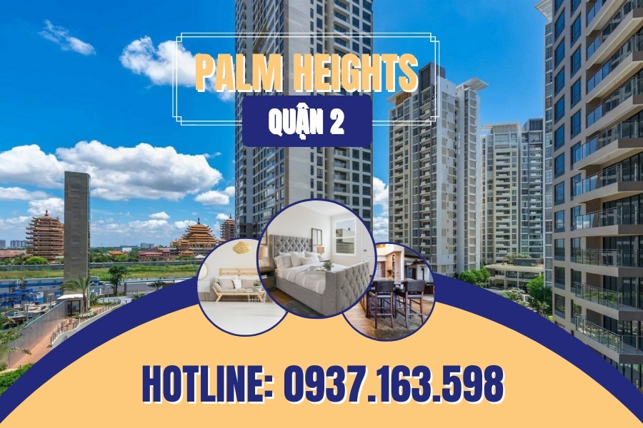 Palm Heights - Dự án cao cấp căn hộ cao cấp nằm tại quận 2