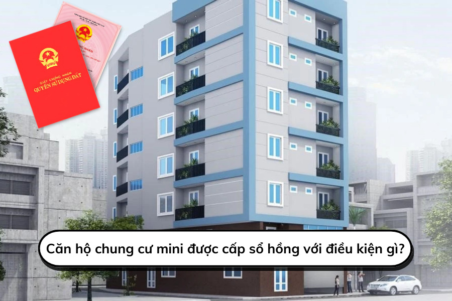 Điều kiện để chung cư mini được cấp Sổ hồng là công trình được xây dựng hợp lệ và đáp ứng các tiêu chí như kết cấu, diện tích,..